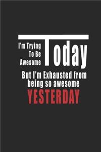I'm Trying To Be Awesome Today