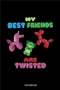 My Best Friends Are Twisted Notebook