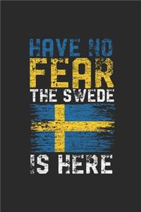 Have No Fear The Swede Is Here