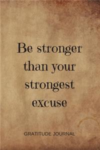 Be Stronger Than Your Strongest Excuse