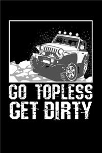 Go Topless Get Dirty