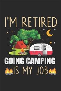 I'm Retired Going Camping is My Job