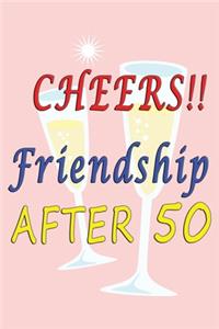 Cheers Friendship after 50