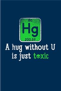 Hg A Hug Without U Is Just Toxic