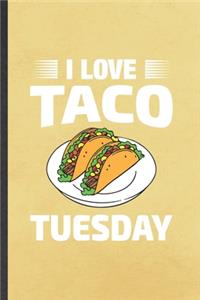 I Love Taco Tuesday