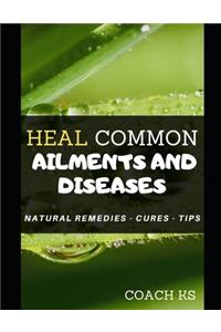 Heal common ailments and diseases