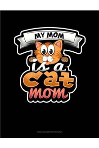 My Mom Is A Cat Mom