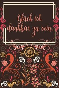 Glück ist dankbar zu sein
