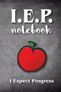 IEP Notebook - I Expect Progress