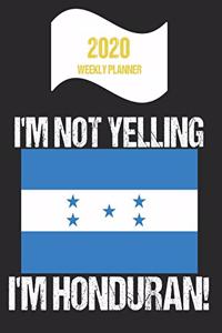 2020 Weekly Planner I'm Not Yelling I'm Honduran