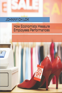 How Economists Measure Employees Performances