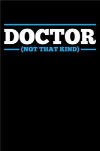 Doctor (Not That Kind)