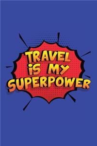 Travel Is My Superpower