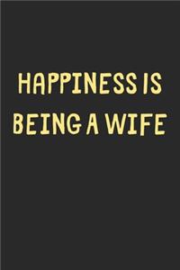 Happiness Is Being A Wife