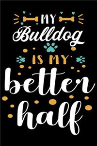 My Bulldog Is My Better Half