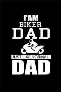 I'm A Biker Dad Just Like Normal Dad Except Much Cooler
