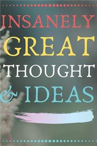 Insanely Great Thoughts & Ideas