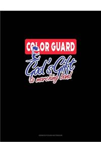 Color Guards God's Gift To Marching Band