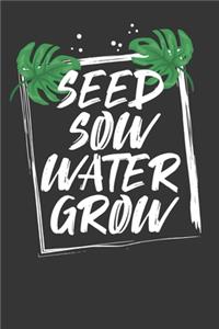 Seed Sow Water Grow