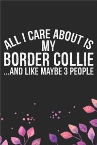 All I Care About Is My Border Collie and Like Maybe 3 people