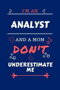 I'm An Analyst And A Mom Don't Underestimate Me
