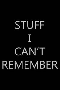 Stuff I Can't Remember