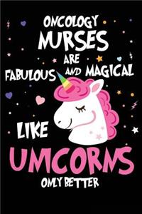 Oncology Nurses are Fabulous and Magical Like Unicorns Only Better