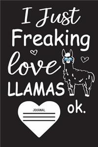 I Just Freaking Love Llamas Ok Journal