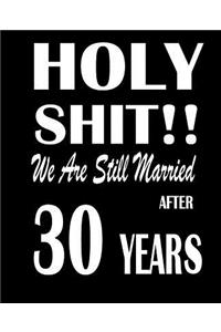 Holy Shit!! We Are Still Married After 30 Years