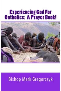 Experiencing God for Catholics
