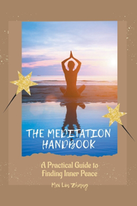 Meditation Handbook: A Practical Guide to Finding Inner Peace