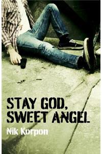 Stay God, Sweet Angel