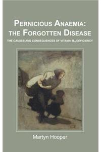 Pernicious Anaemia: the Forgotten Disease