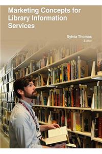 MARKETING CONCEPTS FOR LIBRARY INFORMATION SERVICES