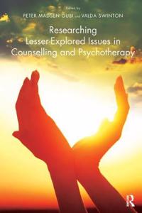 Researching Lesser-Explored Issues in Counselling and Psychotherapy