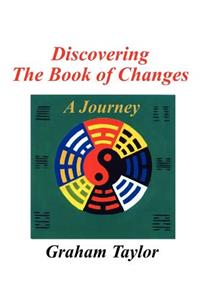 Discovering the Book of Changes - A Journey