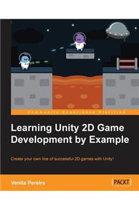 Unity 2D Game Development by Example Beginner's Guide