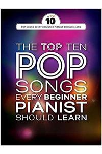 Top Ten Pop Songs Every Beginner Pianist Should Learn