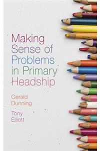 Making Sense of Problems in Primary Headship