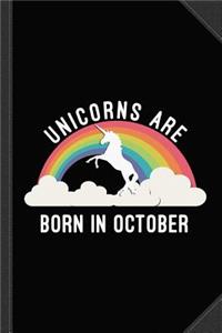 Unicorns Are Born in October Journal Notebook