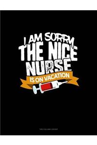 I Am Sorry the Nice Nurse Is on Vacation: Unruled Composition Book