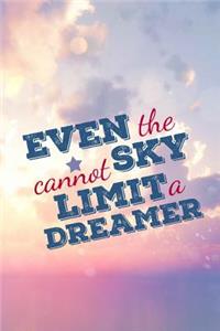 Even the Sky Cannot Limit a Dreamer