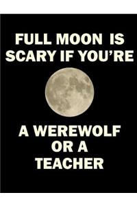 Full Moon Is Scary If You're a Werewolf or a Teacher
