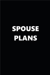 2019 Daily Plans Funny Theme Spouse Plans Black White 384 Pages