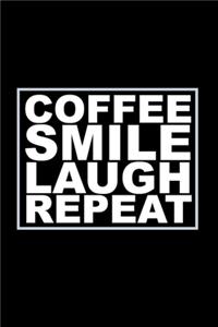 Coffee. Smile. Laugh. Repeat