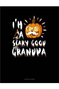 I'm a Scary Good Grandpa