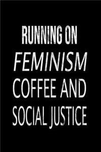 Running on Feminism Coffee and Social Justice