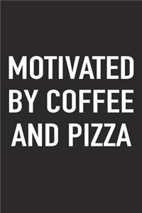 Motivated by Coffee and Pizza