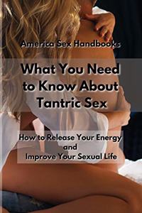 What You Need to Know About Tantric Sex