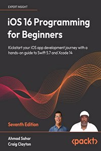 iOS 16 Programming for Beginners - Seventh Edition